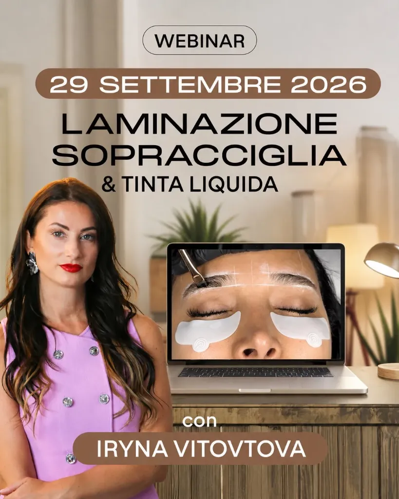 WEBINAR Laminazione Sopracciglia e Tinta Liquida MAXYMOVA - trainer Iryna vitovtova - 29 settembre